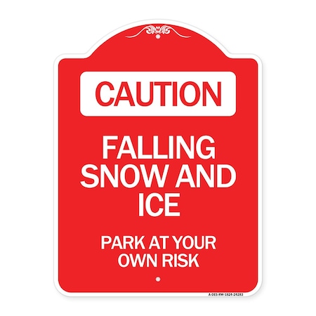 Signmission Caution Falling Snow and Ice Park Your Own Risk, Red & White Aluminum Sign, 18" x 24", RW-1824-24283 A-DES-RW-1824-24283